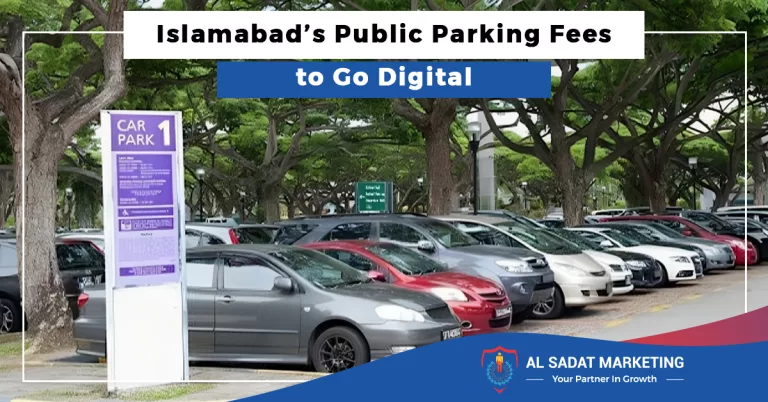 islamabad’s public parking fees to go digital, al sadat marketing, real estate agency in blue area islamabad