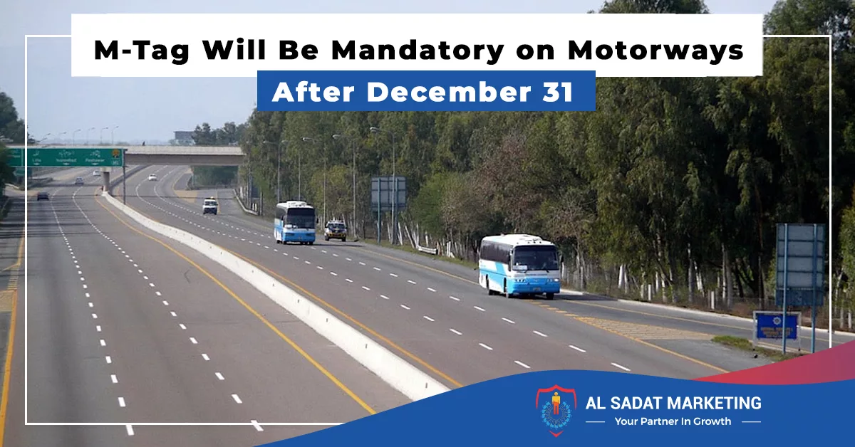 m-tag will be mandatory on motorways after december 3, al sadat marketing, real estate agency in blue area islamabad