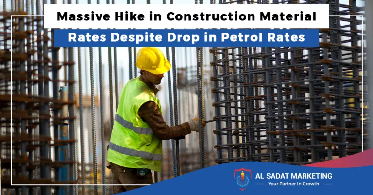 massive hike in construction material rates despite drop in petrol rates, al sadat marketing, real estate agency in blue area islamabad