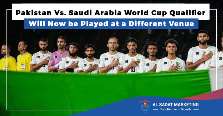 pak vs saudi arabia world cup qualifier to play at different venue, al sadat marketing, real estate agency in blue area islamabad pakistan