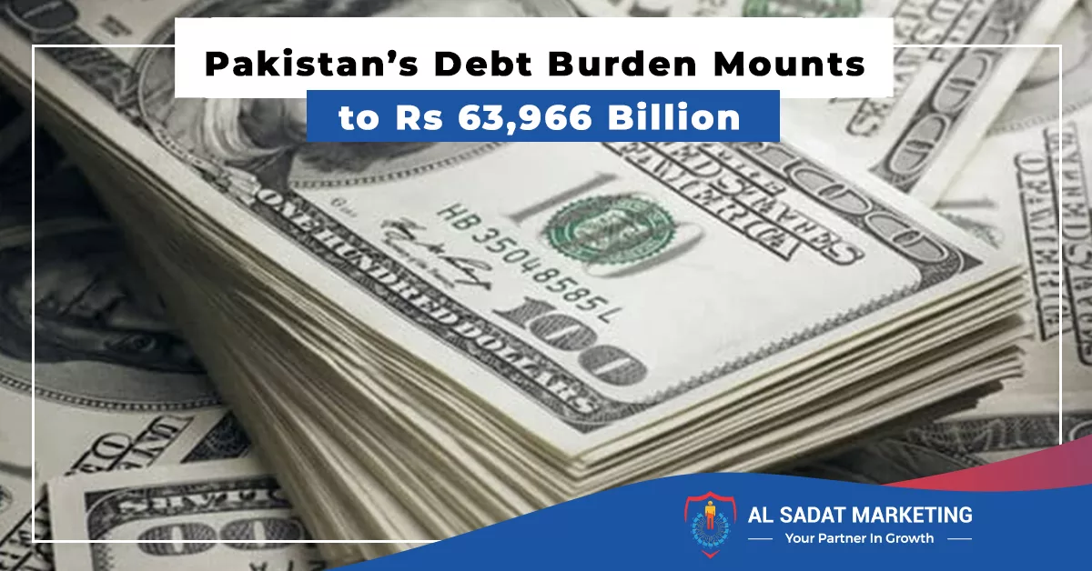 pakistan’s debt burden mounts to rs 63,966 billion, al sadat marketing, real estate agency in blue area islamabad