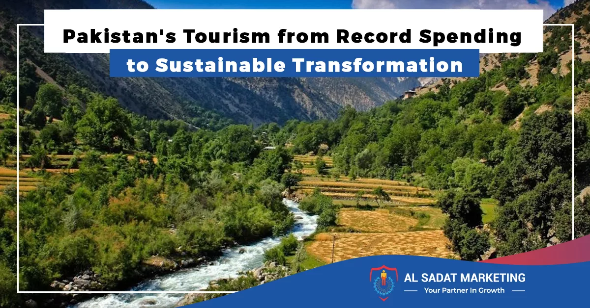 pakistan's tourism from record spending to sustainable transformation, al sadat marketing, real estate agency in blue area islamabad pakistan