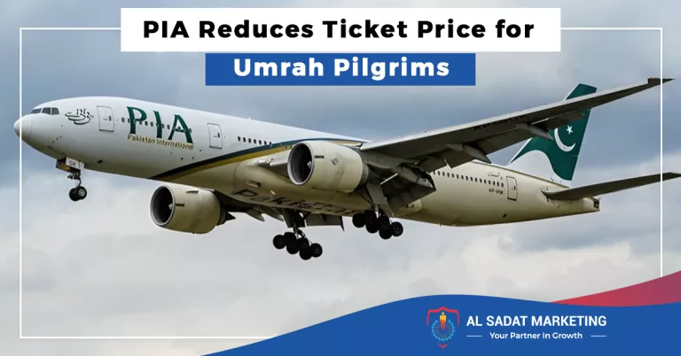 pia reduces ticket price for umrah pilgrims, al sadat marketing, real estate agency in blue area islamabad