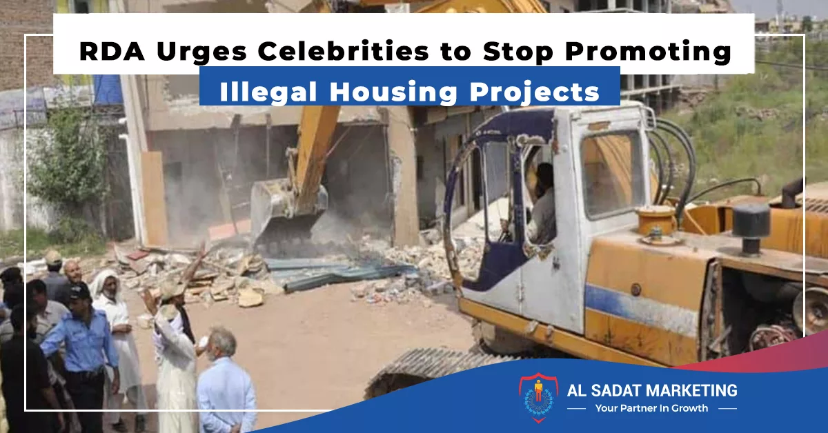 rda urges celebrities to stop promoting illegal housing projects, al sadat marketing, real estate agency in blue area islamabad