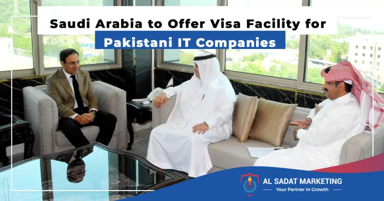 saudi arabia to offer visa facility for pakistani it companies, al sadat marketing, real estate agency in blue area islamabad