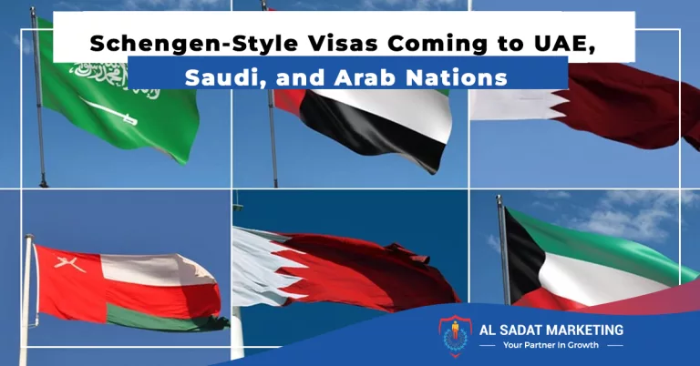 schengen-style visas coming to uae, saudi, and arab nations, al sadat marketing, real estate agency in blue area islamabad pakistan