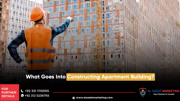 what goes into constructing apartment building?, al sadat marketing, real estate agency in blue area islamabad