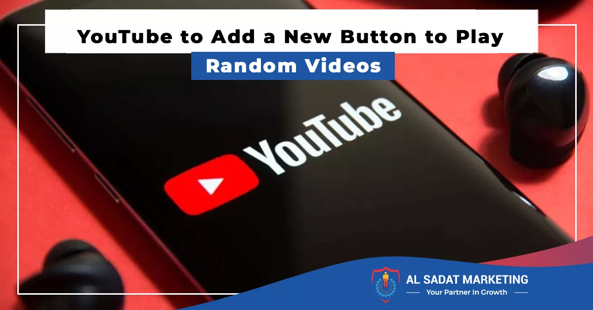 youtube to add a new button to play random videos, al sadat marketing, real estate agency in blue area islamabad