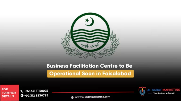 business facilitation centre to be operational soon in faisalabad, al sadat marketing, real estate agency in blue area islamabad