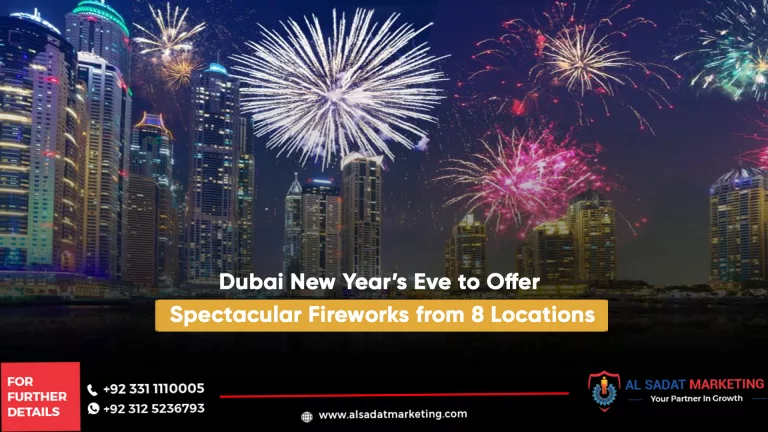 dubai new year’s eve to offer spectacular fireworks from 8 locations, drone shows, al sadat marketing, real estate agency in blue area islamabad