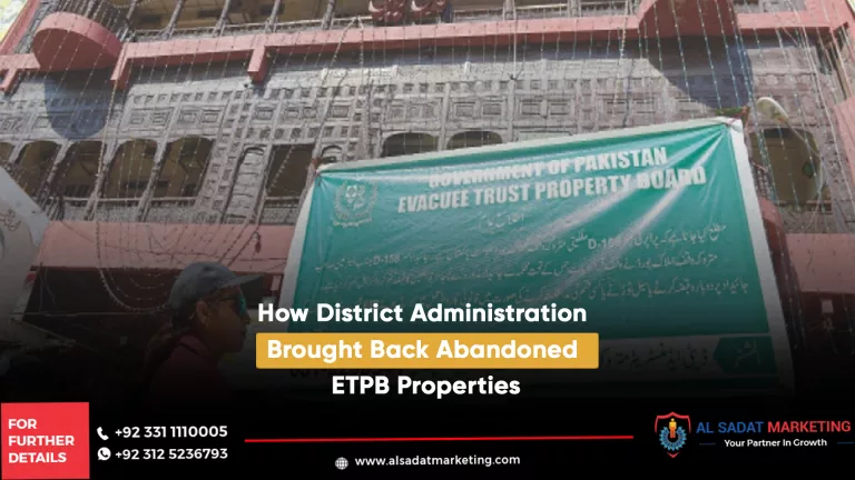 how district administration brought back abandoned etpb properties, al sadat marketing, real estate agency in blue area islamabad