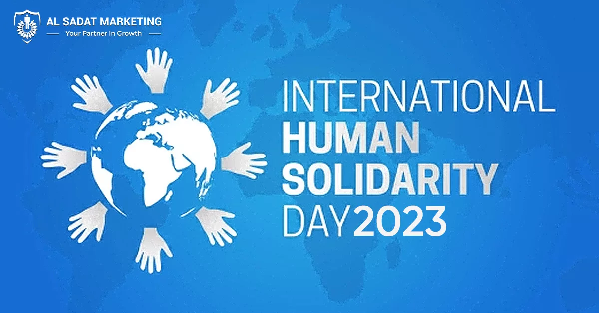 international human solidarity day | history | date | significance, al sadat marketing, real estate agency in blue area islamabd