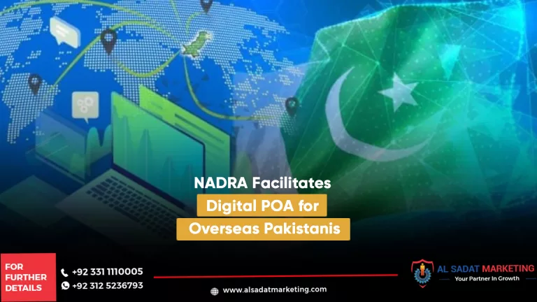 nadra facilitates digital poa for overseas pakistanis, al sadat marketing, real estate agency in blue area islamabad