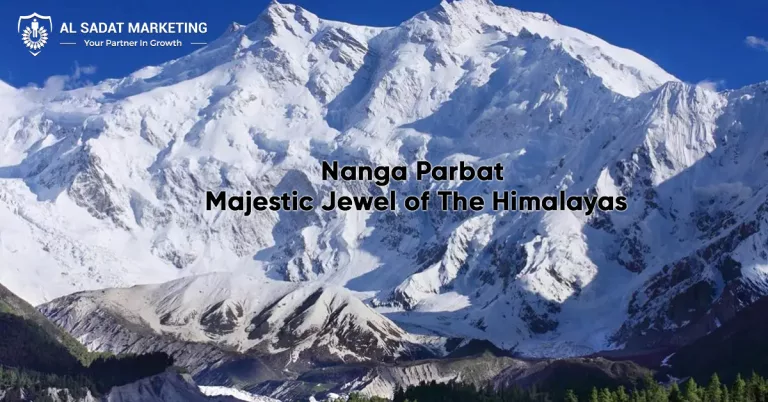 nanga parbat: majestic jewel of the himalayas, al sadat marketing, real estate agency in blue area islamabad