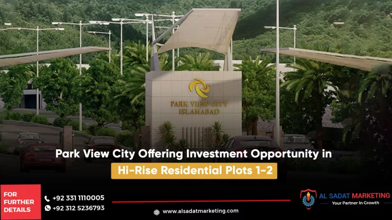 park view city offering investment opportunity in hi-rise residential plots 1-2, al sadat marketing, real estate agency in blue area islamabad