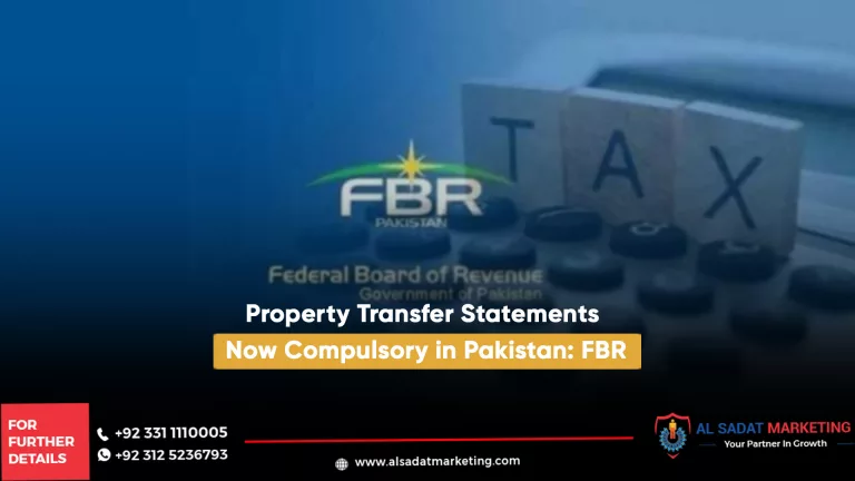 property transfer statements now compulsory in pakistan: fbr, al sadat marketing, real estate agency in blue area islamabad