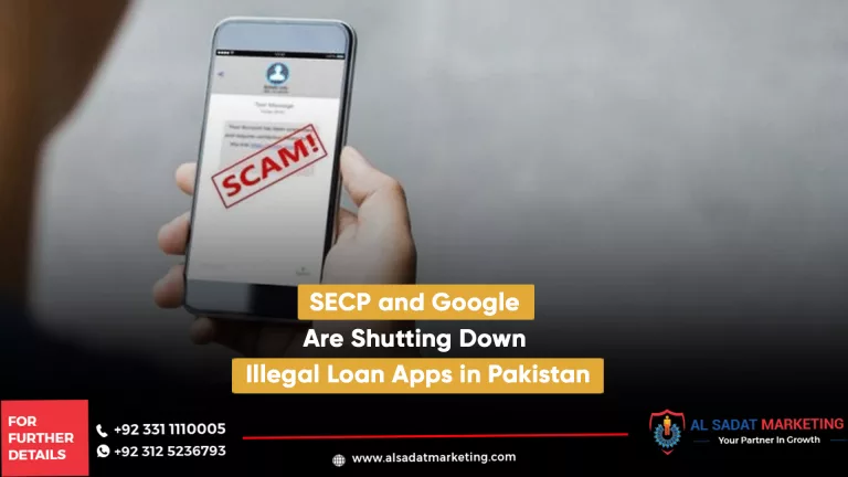 secp and google are shutting down illegal loan apps in pakistan, al sadat marketing, real estate agency in blue area islamabad