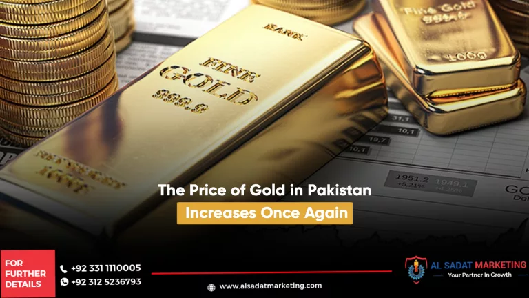 the price of gold in pakistan increases once again, al sadat marketing, real estate agency in blue area islamabad