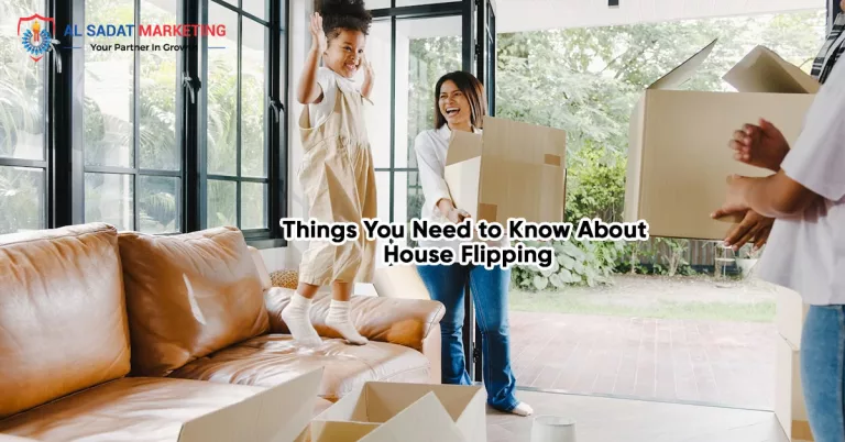 things you need to know about house flipping, al sadat marketing, real estate agency in blue area islamabad