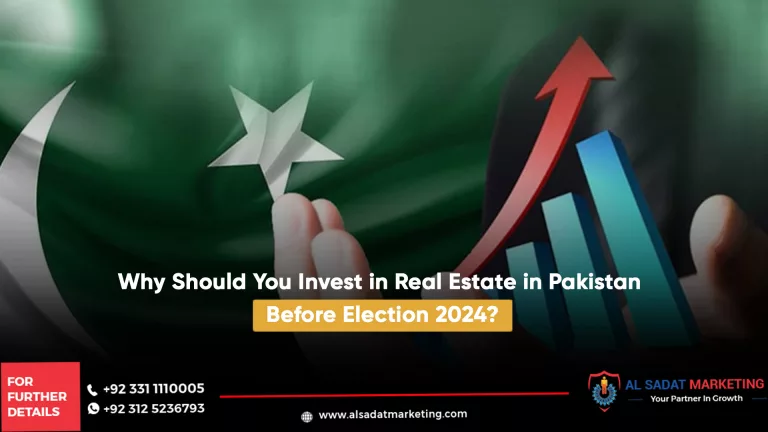 why should you invest in real estate in pakistan before election 2024, al sadat marketing, real estate agency in blue area islamabad