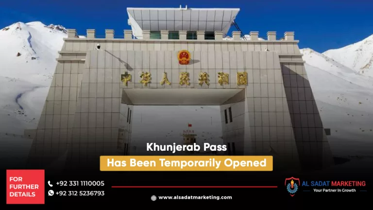 khunjerab pass has been temporarily opened, al sadat marketing, real estate agency in blue area islamabad pakistan