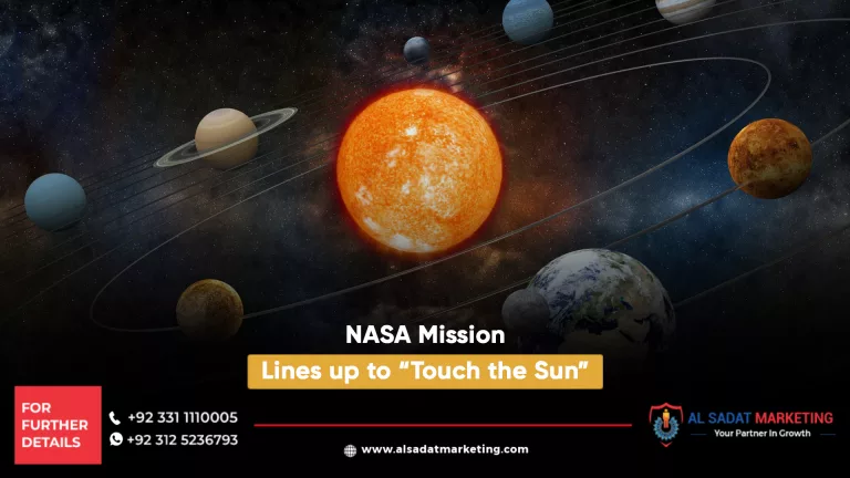 nasa mission lines up to “touch the sun, al sadat marketing, real estate agency in blue area islamabad pakistan