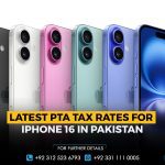 Latest PTA Tax Rates for iPhone 16 in Pakistan