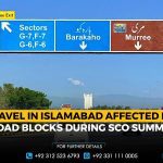 Travel in Islamabad Affected by Road Blocks During SCO Summit