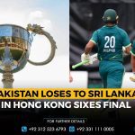 Pakistan Loses to Sri Lanka in Hong Kong Sixes Final