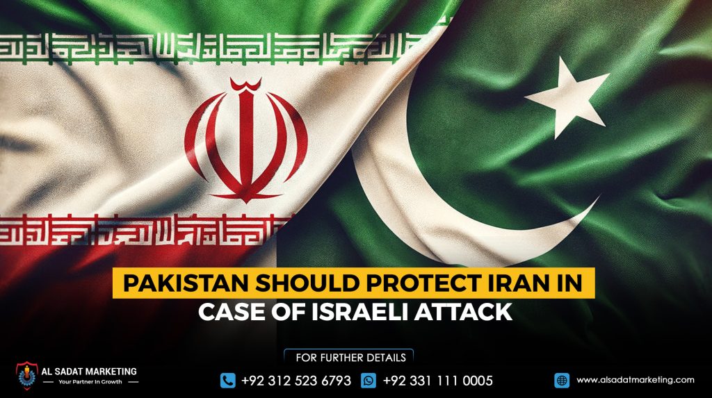 Pakistan Should Protect Iran In Case of Israeli Attack