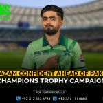 Babar Azam Confident Ahead of Pakistan’s Champions Trophy Campaign