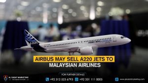 Airbus may sell A220 jets to Malaysian airlines
