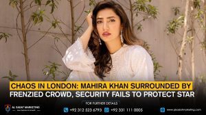 Chaos in London: Mahira Khan Surrounded by Frenzied Crowd, Security Fails to Protect Star