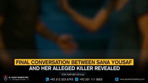 Final Conversation Between Sana Yousaf and Her Alleged Killer Revealed
