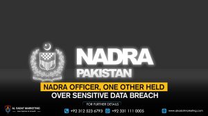 NADRA Officer, One Other Held Over Sensitive Data Breach