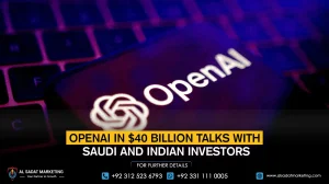 OpenAI in $40 billion talks with Saudi and Indian investors
