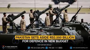 Pakistan Sets Aside Rs2,550 Billion for Defence in New Budget