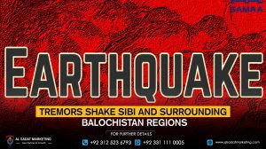 Tremors Shake Sibi and the Surrounding Balochistan Regions