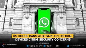 US House Bans WhatsApp on Official Devices Citing Security Concerns
