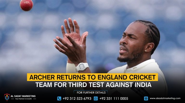 Archer returns to the England cricket team for the third Test against India