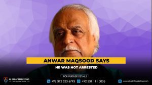 Anwar Maqsood Says He Was Not Arrested