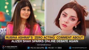 Rubina Ashraf's 'zero acting' comment about Alizeh Shah sparks online debate again