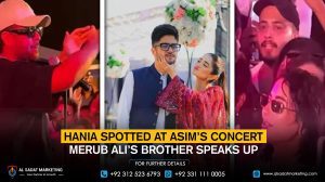Hania spotted at Asim’s concert: Merub Ali’s brother speaks up