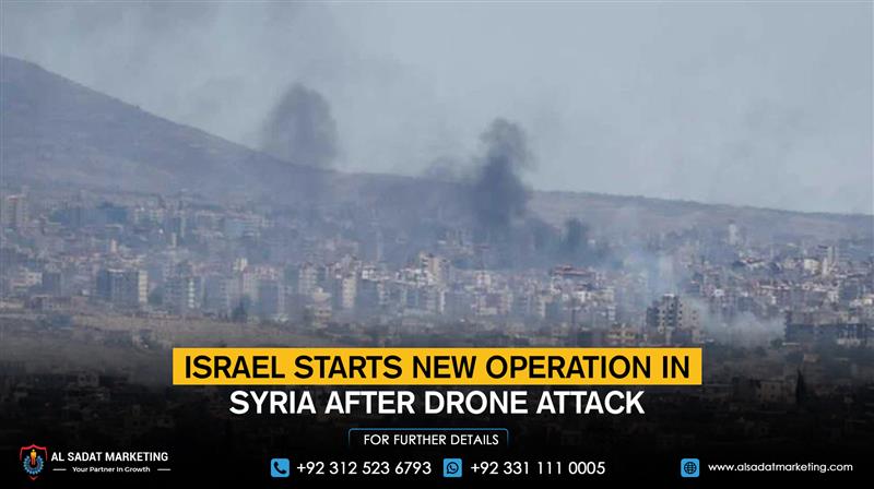Israel Starts New Operation in Syria After Drone Attack