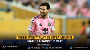 Messi won’t play in Inter Miami’s match against Pumas