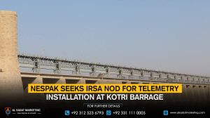 NESPAK Seeks IRSA Nod for Telemetry Installation at Kotri Barrage