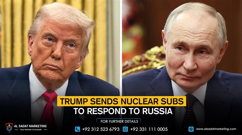 Trump sends nuclear subs to respond to Russia