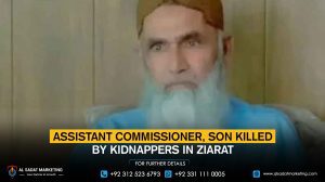 Assistant commissioner's son killed by kidnappers in Ziarat