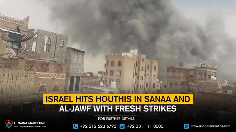 Israel hits Houthis in Sanaa and al-Jawf with fresh strikes