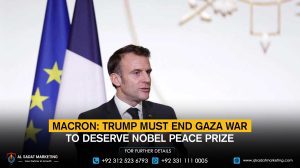 Macron: Trump must end Gaza war to deserve Nobel Peace Prize